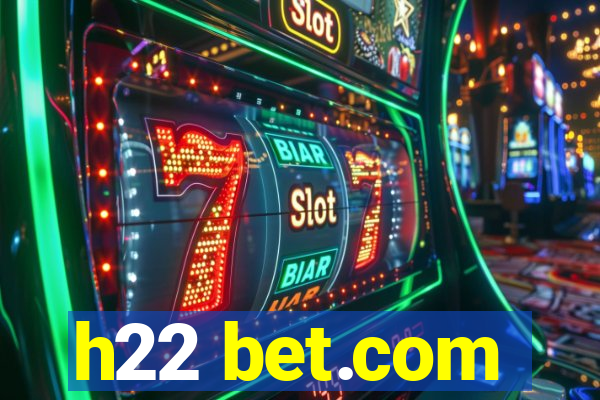 h22 bet.com